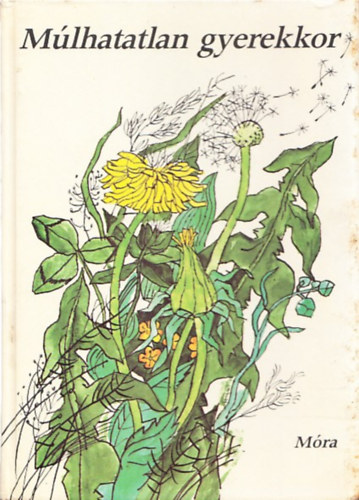 László Gyula (szerk.) - Múlhatatlan gyerekkor