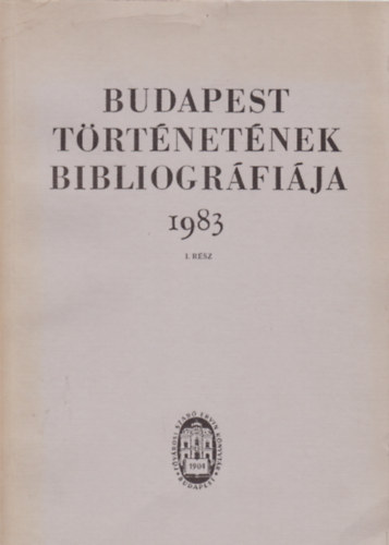 Dr. Berza Lszl szerk. - Budapest trtnetnek bibliogrfija 1983 I-II.