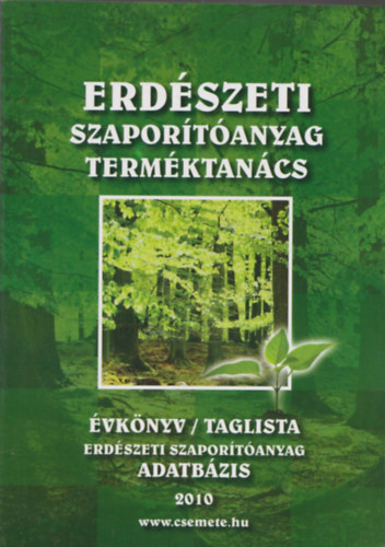 Erd�szeti szapor�t�anyag term�ktan�cs �vk�nyv/taglista (Erd�szeti szapor�t�anyag adatb�zis 2010)