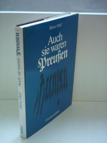 Heinz Ohff - Auch sie waren Preußen
