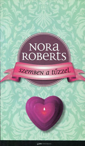 Nora Roberts - Szemben a tűzzel (A Három Nővér szigete 3.)