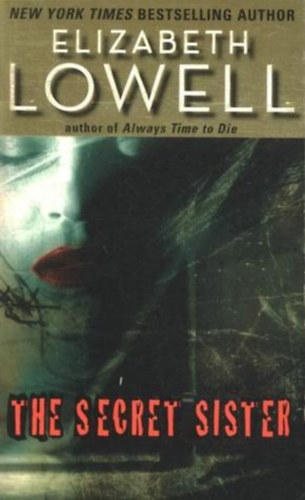Elizabeth Lowell - The secret sister