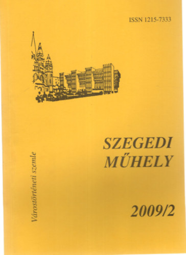 P�ter L�szl� - Szegedi M�hely 2009/2 V�rost�rt�neti Szemle