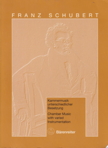 Franz Schubert - Kammermusik unterschiedlicher Besetzung - Chamber Music with varied Instrumentation