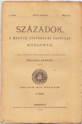 Szilágyi Sándor (szerk.) - Századok XXI-ik évfolyam/5.füzet