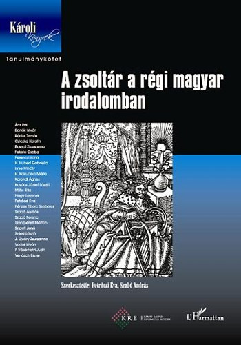 Petrczi va; Szab Andrs  (szerk.) - A zsoltr a rgi magyar irodalomban