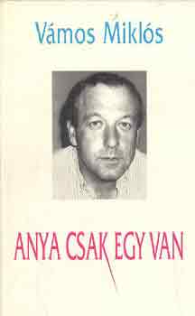 V�mos Mikl�s - Anya csak egy van