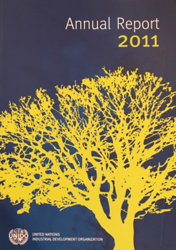 United Nations Industrial Development Organization, Annual Report 2011. + CD Appendices