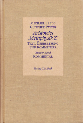Günther Patzig Michael Frede - Aristoteles 'Metaphysik Z': Text, Übersetzung und Kommentar: Griechischer Text, Übersetzung und Kommentar
