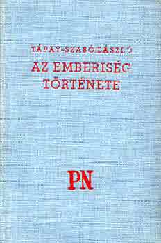 Tpay-Szab Lszl - Az emberisg trtnete