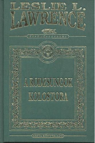 Leslie L. Lawrence - A rodzsungok kolostora (d�szkiad�s)