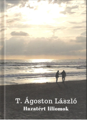 T.  goston Lszl - Hazatrt liliomok