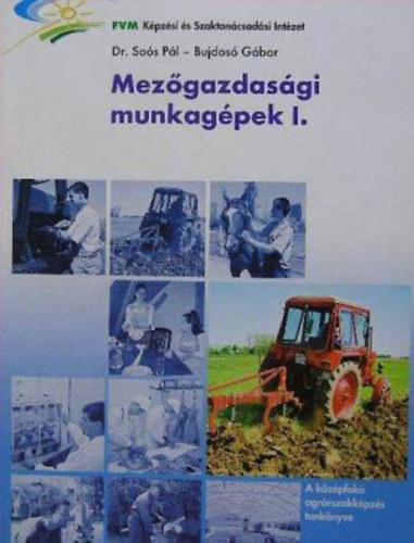Dr. Bujdos� G�bor So�s P�l - Mez�gazdas�gi munkag�pek I.