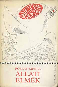 Robert Merle - �llati elm�k