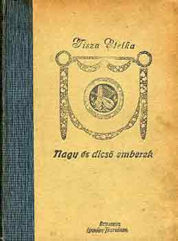 Tisza Etelka - Nagy �s dics� emberek