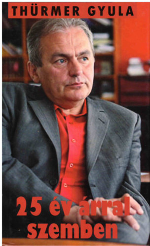 Th�rmer Gyula - 25 �v �rral szemben