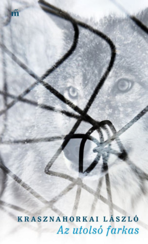Krasznahorkai L�szl� - Az utols� farkas