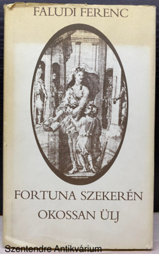 Faludi Ferenc - Fortuna szeker�n okosan �lj (Saj�t k�ppel)