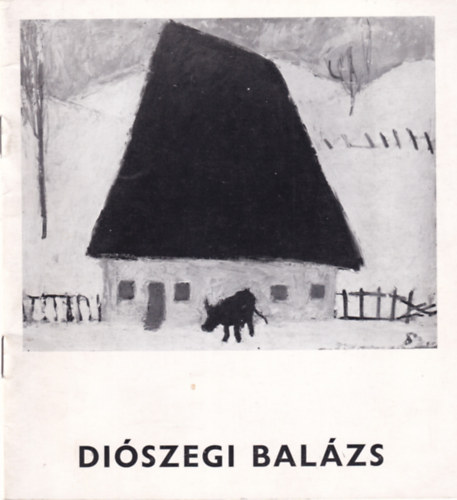 Di�szegi Bal�zs fest�m�v�sz Gy�jtem�nyes ki�ll�t�sa