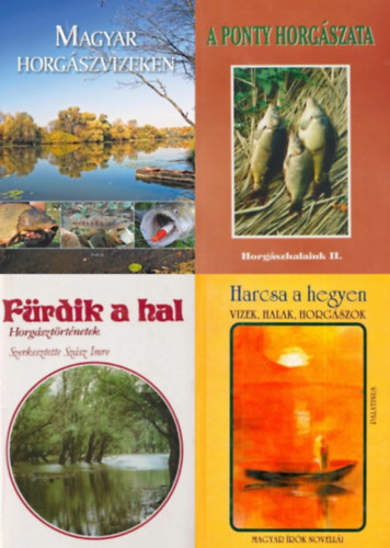 Urb�n L�szl� (szerk.), Sz�sz Imre (szerk.), Kov�ch S�ndor-V�rszegi J�zsef, Dr. Juh�sz Lajos - 4 db k�nyv horg�szoknak: Magyar horg�szvizeken + A ponty horg�szata - Horg�szhalaink II. + Harcsa a hegyen - Vizek, halak, horg�szok - Magyar �r�k novell�i + F�rdik a hal - Horg�szt�rt�netek