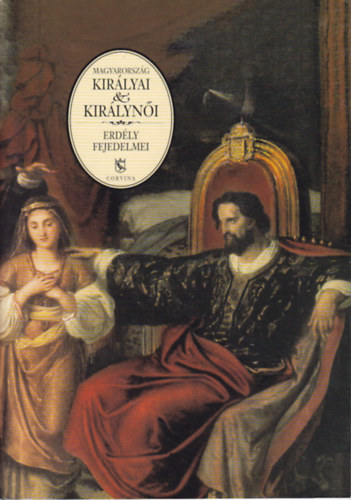 Gombás István - Magyarország királyai és királynői: Erdély fejedelmei
