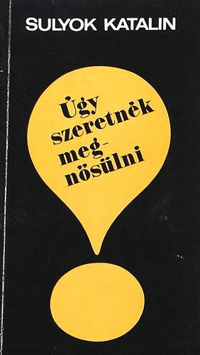 Sulyok Katalin - �gy szeretn�k megn�s�lni!