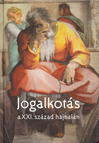 Kondorosi Ferenc - Jogalkots a XXI. szzad hajnaln (Dediklt)