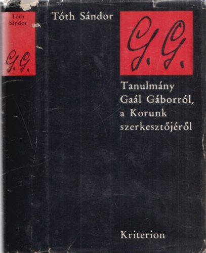T�th S�ndor - G. G. - Tanulm�ny Ga�l G�borr�l, a Korunk szerkeszt�j�r�l (dedik�lt)