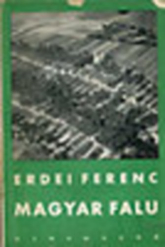 Erdei Ferenc - Magyar falu (I. kiadás)