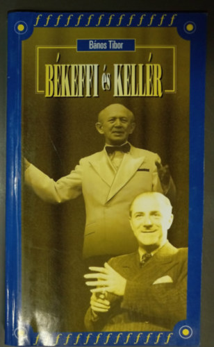 Reviczky Béla Bános Tibor (szerk.) - Békeffi és Kellér