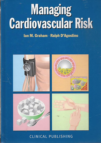 Ian M. Graham - Ralph D'Agostino - Managing Cardiovascular Risk