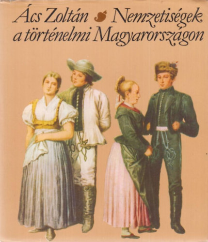 �cs Zolt�n - Nemzetis�gek a t�rt�nelmi Magyarorsz�gon