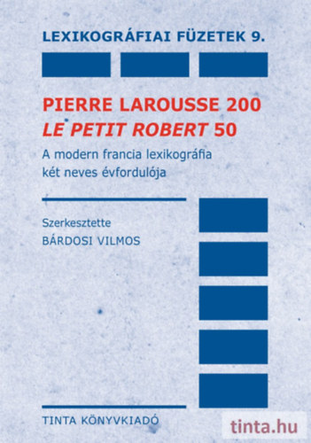 SZERZ Brdosi Vilmos - Pierre Larousse 200 - Le Petit Robert 50  --  (Lexikogrfiai fzetek 9.)