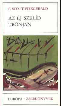 Francis Scott Fitzgerald - Az �j szel�d tr�nj�n