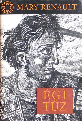 Mary Renault - Égi tűz