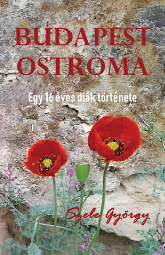 Szele Gy�rgy - Budapest ostroma