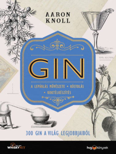 Aaron Knoll - GIN - 300 gin a vilg legjobbjaibl