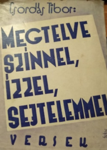 Csordás Tibor - Megtelve színnel, ízzel, sejtelemmel