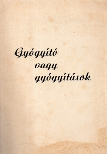 Takcs Jnos - Gygyt vagy gygytsok.