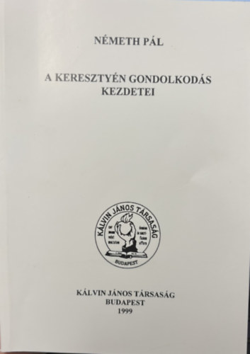 Németh Pál - A keresztyén gondolkodás kezdetei