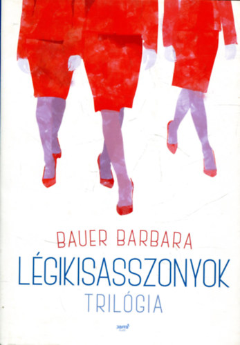 Bauer Barbara - Légikisasszonyok trilógia