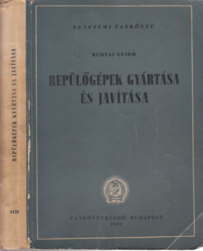 Rudnai Guid� - Rep�l�g�pek gy�rt�sa �s jav�t�sa (Egyetemi tank�nyv)