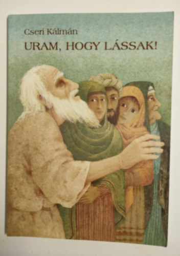 Cseri K�lm�n - Uram, hogy l�ssalak