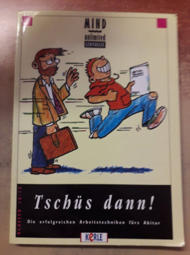 Christiane Sauer Dirk Konnertz - Tschs dann! Die erfolgreichen Arbeitstechniken frs Abitur - Klassen 10-13