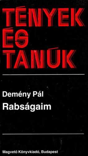 Demény Pál - Rabságaim I.