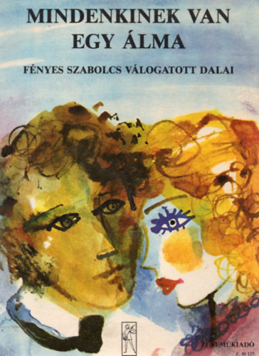 Vas G�bor  (szerk.) - Mindenkinek van egy �lma - F�nyes Szabolcs v�logatott dalai