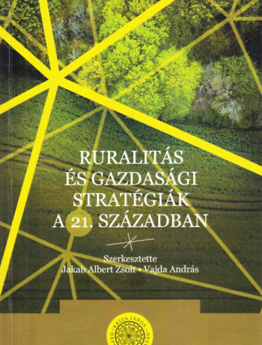 Vajda Andrs Jakab Albert Zsolt  (szerk.) - Ruralits s gazdasgi stratgik a 21. szzadban