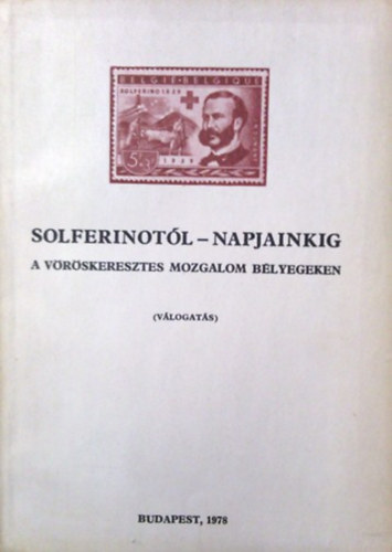Dr. Buda József - Solferinotól-napjainkig A vöröskeresztes mozgalom bélyegeken