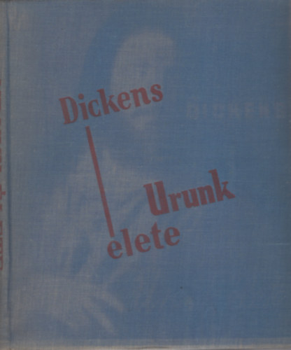 Charles Dickens - Urunk �lete