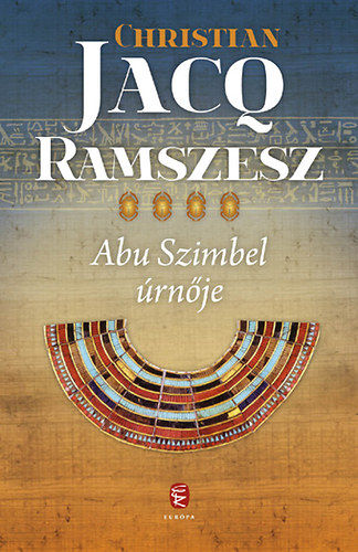 Christian Jacq - Ramszesz 4. - Abu Szimbel �rn�je